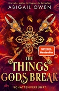 Cover: The Things Gods Break - Schattenverf&uuml;hrt - dtv