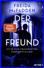 Cover: Der Freund - Ist er dein Traumpartner oder dein Killer? - Heyne