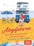 Cover: Abgefahren. Vom Mut, aufzubrechen und anzufangen - G&uuml;tersloher Verlagshaus