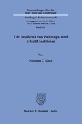 Cover: Die Insolvenz von Zahlungs- und E-Geld-Instituten - Duncker & Humblot