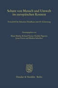Cover: Schutz von Mensch und Umwelt im europ&auml;ischen Kontext - Duncker & Humblot