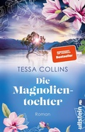 Cover: Die Magnolientochter (Die Blument&ouml;chter 4) - Ullstein eBooks