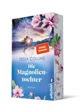 Cover: Die Magnolientochter (Die Blument&ouml;chter 4) - Ullstein Taschenbuchverlag