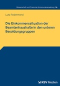 Cover: Die Einkommenssituation der Beamtenhaushalte in den unteren Besoldungsgruppen - KSV Medien