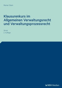 Bild vergrößern Bild: Klausurenkurs im Allgemeinen Verwaltungsrecht und Verwaltungsprozessrecht - KSV Medien