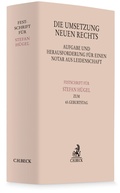 Cover: Die Umsetzung neuen Rechts - Aufgabe und Herausforderung f&uuml;r einen Notar aus Leidenschaft - C.H.BECK