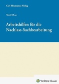 Cover: Arbeitshilfen f&uuml;r die Nachlass-Sachbearbeitung - Carl Heymanns Verlag