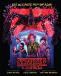Cover: Stranger Things: The Ultimate Pop-Up Book (Reinhart Pop-Up Studio) - Insight Editions