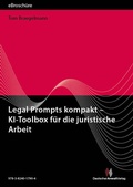Cover: Legal Prompts kompakt - KI-Toolbox f&uuml;r die juristische Arbeit - Deutscher Anwaltverlag