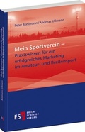 Cover: Mein Sportverein - Praxiswissen f&uuml;r ein erfolgreiches Marketing im Amateur- und Breitensport - Erich Schmidt Verlag