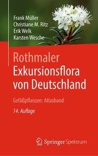 Bild vergrößern Bild: Rothmaler - Exkursionsflora von Deutschland, Gefäßpflanzen: Atlasband - Springer Spektrum