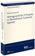Cover: Vertragsrecht f&uuml;r IT-Projekte in Deutschland, Frankreich, Spanien - Fachmedien Recht und Wirtschaft