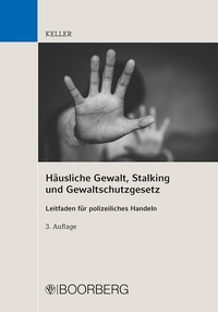 Bild vergrößern Bild: Häusliche Gewalt, Stalking und Gewaltschutzgesetz - Boorberg