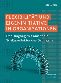 Bild vergrößern Bild: Flexibilität und Eigeninitiative in Organisationen - Schäffer-Poeschel