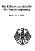 Abbildung von: Die Kabinettsprotokolle der Bundesregierung / 1970 - De Gruyter Oldenbourg