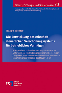 Bild vergrößern Bild: Die Entwicklung des erbschaftsteuerlichen Verschonungssystems für betriebliches Vermögen - Erich Schmidt Verlag