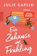 Cover: Ein Zuhause im Fr&uuml;hling - Rowohlt eBooks