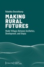 Cover: Pledging für: Making Rural Futures (Purchase to Open | P2O) - transcript Verlag