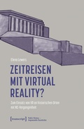 Cover: Pledging f&uuml;r: Zeitreisen mit Virtual Reality? (Purchase to Open | P2O)  - transcript Verlag