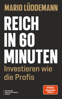 Bild vergrößern Bild: Reich in 60 Minuten - Deutscher Wirtschaftsbuch Verlag