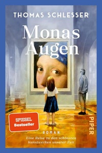 Bild vergrößern Bild: Monas Augen - Eine Reise zu den schönsten Kunstwerken unserer Zeit - Piper