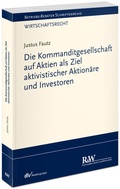 Cover: Die Kommanditgesellschaft auf Aktien als Ziel aktivistischer Aktion&auml;re und Investoren - Fachmedien Recht und Wirtschaft