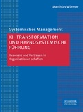 Cover: KI-Transformation und hypnosystemische F&uuml;hrung - Sch&auml;ffer-Poeschel