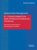 Cover: KI-Transformation und hypnosystemische F&uuml;hrung - Sch&auml;ffer-Poeschel