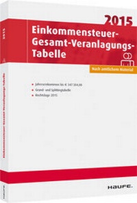 Abbildung von: Einkommensteuer-Gesamt-Veranlagungstabelle 2015 - Haufe-Lexware