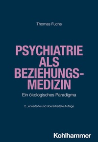 Bild vergrößern Bild: Psychiatrie als Beziehungsmedizin - Kohlhammer