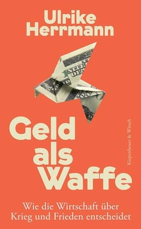 Bild vergrößern Bild: Geld als Waffe - Kiepenheuer & Witsch