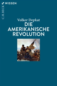 Enlarge image Cover: Die Amerikanische Revolution - C.H.BECK