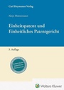 Cover: Einheitspatent und Einheitliches Patentgericht - Carl Heymanns Verlag