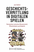 Cover: Pledging f&uuml;r: Geschichtsvermittlung in digitalen Spielen (Purchase to Open | P2O) - transcript
