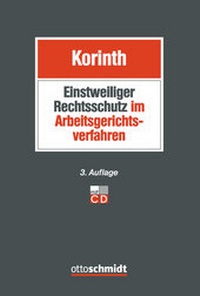 Abbildung von: Einstweiliger Rechtsschutz im Arbeitsgerichtsverfahren - Otto Schmidt Verlag