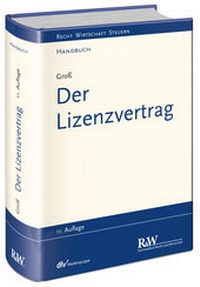 Abbildung von: Der Lizenzvertrag - Fachmedien Recht und Wirtschaft