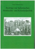Cover: Beitr&auml;ge zur italienischen Strafrechts- und Kriminalpolitik - Lit Verlag