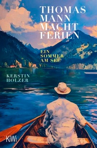 Bild vergrößern Bild: Thomas Mann macht Ferien - Kiepenheuer & Witsch