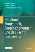 Cover: Handbuch Sorgearbeit, Sorgebeziehungen und das Recht - Springer