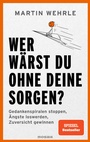 Bild: Wer w&auml;rst du ohne deine Sorgen? - Mosaik