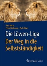 Abbildung von: Die Löwen-Liga: Der Weg in die Selbstständigkeit - Springer Gabler