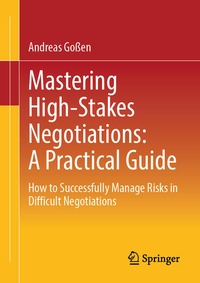 Enlarge image Cover: Mastering High-Stakes Negotiations: A Practical Guide - Springer
