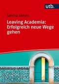 Cover: Leaving Academia: Erfolgreich neue Wege gehen - UTB