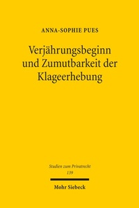 Enlarge image Cover: Verjährungsbeginn und Zumutbarkeit der Klageerhebung - Mohr Siebeck