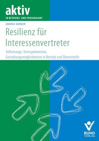 Enlarge image Cover: Resilienz für Interessenvertreter - Bund-Verlag