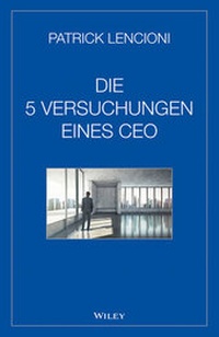 Abbildung von: Die fünf Versuchungen eines CEO - Wiley-VCH