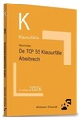 Cover: Die TOP 55 Klausurf&auml;lle Arbeitsrecht - Alpmann Schmidt