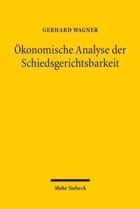 Enlarge image Cover: Ökonomische Analyse der Schiedsgerichtsbarkeit - Mohr Siebeck