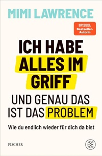 Bild vergrößern Bild: Ich habe alles im Griff - und genau das ist das Problem - S. Fischer