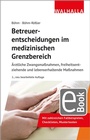 Cover: Betreuerentscheidungen im medizinischen Grenzbereich - Walhalla&Praetoria eBooks